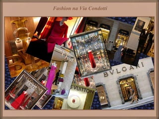 Fashion na Via Condotti
 