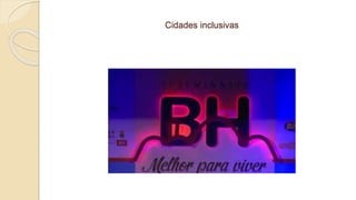 Cidades inclusivas
 