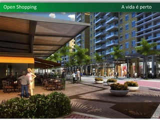 Open Shopping   A vida é perto
 