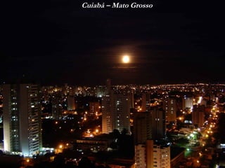 Cuiabá – Mato Grosso 