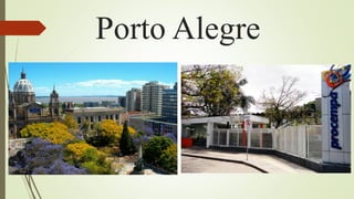 Porto Alegre
 