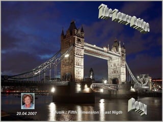 20.04.2007   Musik : Fifth Dimension - Last Nigth
 