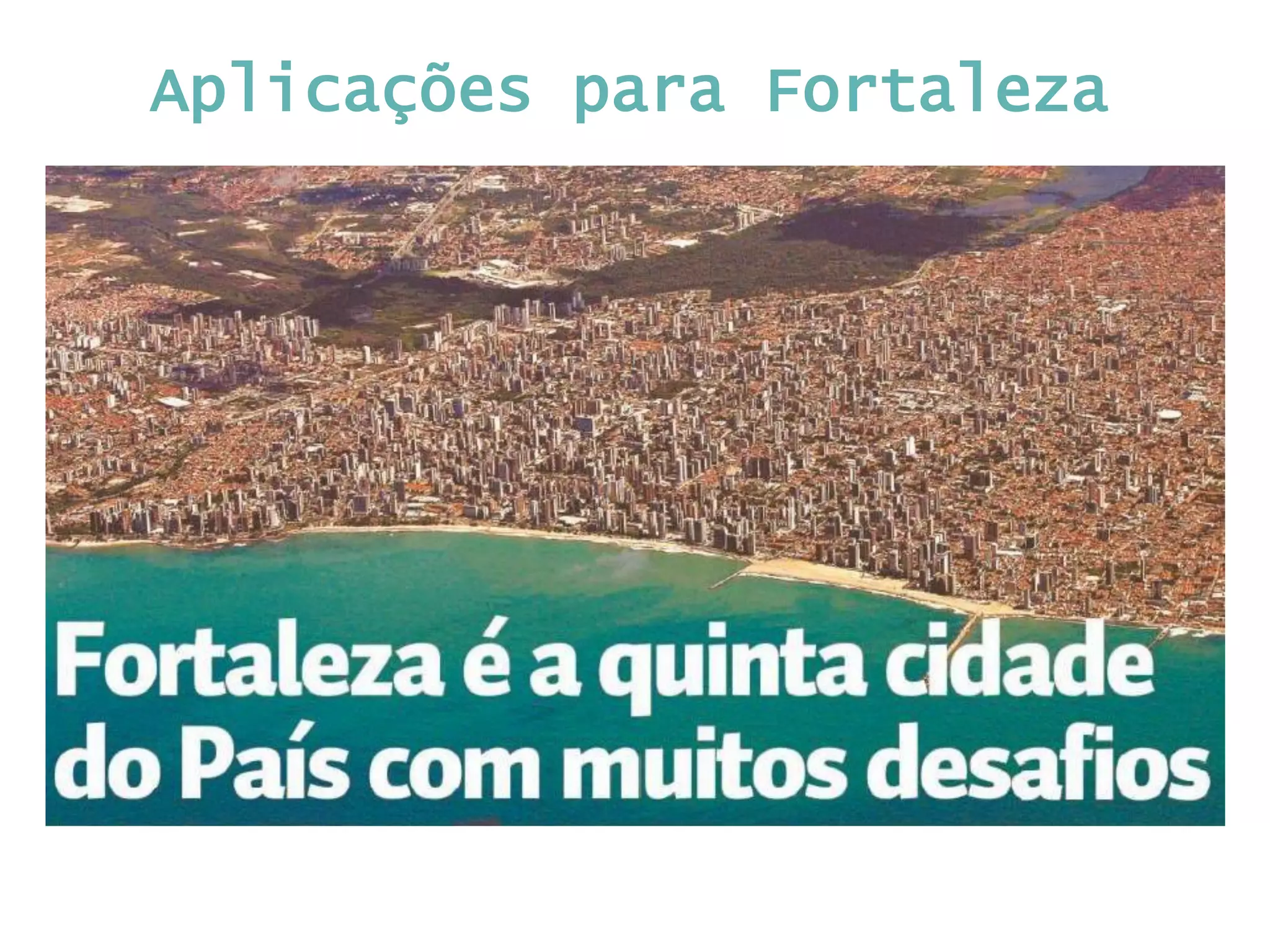 Aplicações para Fortaleza 