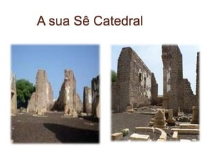 A sua Sê Catedral