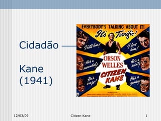 Cidadão  Kane (1941)  06/07/09 Citizen Kane 