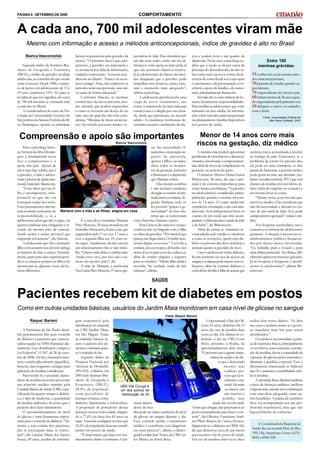 PÁGINA 6 - SETEMBRO DE 2008                                                              COMPORTAMENTO


A cada ano, 700 mil adolescentes viram mãe
       Mesmo com informação e acesso a métodos anticoncepcionais, índice de gravidez é alto no Brasil
      Bianca Vasconcelos                     fatores responsáveis pela gravidez da    pectativas de vida. Elas entendem que      teza e podem levar a um quadro de
                                             menor. “O primeiro fator é que, anti-    um dia serão mães, então não faz di-       depressão. Neste caso, a psicóloga ex-               Entre 100
     Segundo dados do Instituto Bra-         gamente, a gravidez era indesejada e     ferença se serão agora ou mais tarde, já   plica que o medo se dá por causa da               meninas grávidas:
sileiro de Geografia e Estatística           só acontecia por falta de informação,    que não possuem objetivos futuros.         presença do desconhecido, de não sa-
(IBGE), o índice de gravidez na idade        cuidados e prevenção. As jovens acre-    Já as adolescentes de classes favoreci-    ber como será sua nova rotina, da in-        95 conhecem ou já usaram méto-
adulta caiu, ao contrário do que ocorre      ditavam no ditado: ‘Nunca vai acon-      das imaginam que a gravidez pode           certeza de como ficará seu corpo após        dos anticoncepcionais;
entre as jovens. Desde 1980, o núme-         tecer comigo’. Hoje, elas conhecem os    atrapalhar seus projetos, então, espe-     o nascimento e da preocupação se re-         70 pararam de estudar quando en-
ro de partos em adolescentes de 15 a         métodos anticoncepcionais, mas não       ram o momento mais adequado”,              ceberá o apoio da família e do namo-         gravidaram;
19 anos aumentou 15%. Só para se             os usam de forma adequada.”              afirma a psicóloga.                        rado, principalmente financeiro.             70 engravidaram do mesmo pai;
ter idéia do que isso significa, são cerca       Conforme Simone, as meninas              A adolescente grávida recebe uma           Ser mãe não é como brincar de bo-        60 tinham menos de 26 anos quan-
de 700 mil meninas se tornando mãe           correm risco de não se prevenir, mes-    carga de novos sentimentos, tais           necas, há inúmeras responsabilidades.        do engravidaram pela primeira vez;
a cada ano no Brasil.                        mo sabendo que podem engravidar;         como: a surpresa de ter uma vida para      Para auxiliar as adolescentes que estão      50 delegam a outros os cuidados
     A coordenadora do curso de Psi-         é como se tivessem um desejo de ser      tomar conta e a alegria por sua entra-     entrando na fase adulta, há informa-         com o bebê.
cologia da Universidade Cruzeiro do          mãe, mas do qual elas não têm cons-      da, ainda que prematura, no mundo          ções sobre métodos anticoncepcionais                  Fonte: Universidade Federal de
Sul, professora Simone Ferreira da Sil-      ciência. “Meninas de classe social me-   adulto. As mudanças hormonais de-          ou planejamento familiar disponíveis                       São Paulo (Unifesp), 2001
va Domingues, aponta os principais           nos favorecida possuem menos ex-         correntes trazem o sentimento de tris-     nos postos de saúde.


 Compreensão e apoio são importantes                                                                                                  Menor de 14 anos corre mais
    Para a psicóloga Simo-
                                                                          Bianca Vasconcelos
                                                                                             sar das necessidades fi-
                                                                                                                                     riscos na gestação, diz médico
ne Ferreira da Silva Domin-                                                                  nanceiras e da posição ne-               A menina-mãe poderá apresentar         outrora estava acostumada a receber
gues é fundamental nessa                                                                     gativa da parentela,                problemas de crescimento e desenvol-        na barriga da mãe. Entretanto, se o
fase a compreensão e o                                                                       apoiou a filha e acompa-            vimento, emocionais e comportamen-          problema da jovem for pressão alta,
apoio dos pais. Apesar de                                                                    nhou todos os momen-                tais, além de riscos de complicações na     ela pode ter uma eclampsia: os rins
viver uma fase adulta, que é                                                                 tos da gestação, inclusive          gestação ou na hora do parto.               param de funcionar, a paciente incha e
a gravidez, a mãe é adoles-                                                                  a frustração e a depressão               O obstetra Alfonso Maria Garcia        pode gerar na mãe um derrame (aci-
cente e precisa de ajuda emo-                                                                que Mariana sofreu.                 Bittencourt, 56 anos, diz que o pré-        dente vascular cerebral, AVC) que tem
cional, material e financeira.                                                                   Elas moram sozinhas             natal é de extrema importância para         chances de resultar em convulsões, in-
    “Evite dizer que seu fi-                                                                 e não tiveram condições             evitar futuros problemas. “A gravidez       farto (falta de oxigênio no coração) e
lho é incompetente, irres-                                                                   de pagar os exames de pré-          na adolescência é complicada, princi-       até mesmo levar ao coma.
ponsável ou que não vai                                                                      natal, nem a cesariana. Se-         palmente quando a menina tem me-                “Muitas vezes, as jovens não que-
conseguir cuidar dos netos.                                                                  gundo Mariana, tudo só              nos de 14 anos. O corpo ainda não           rem ir ao médico. Elas acreditam que
Estes pensamentos não tra-                                                                   foi possível “graças à ge-          completou a formação e não está ama-        não há necessidade e deixam os exa-
zem nenhum acréscimo de Mariana com a mãe e as filhas: alegria em casa                       nerosidade” de dois obs-            durecido. Será indispensável fazer os       mes de pré-natal de lado. Isso pode
responsabilidade, e, se a                                                                    tetras que se comoveram             exames de pré-natal, que irão acom-         comprometer a gestação”, relata o mé-
adolescente achar que não é capaz, vai     É o caso da ex-estudante Mariana com a história e fizeram o parto.                    panhar e colaborar para a saúde da mãe      dico.
querer continuar sem obrigações e vi- Pires Menezes, 20 anos, moradora em          Vera Lúcia se diz uma avó coruja e            e do bebê”, diz Bittencourt.                    Nos hospitais particulares, não é
vendo do mesmo jeito de outrora. Ermelino Matarazzo, Zona Leste, que confessa não ter brigado com a filha                             Além de tomar as vitaminas re-         comum a ocorrência de adolescentes
Sendo assim, é muito provável que engravidou pela 1ª vez aos 17 anos e ao saber da gravidez: “Por incrível que                   comendadas pelo médico e obedecer           gestantes. A situação é inversa em es-
engravide novamente”, diz Simone.      teve a segunda filha aos 19, com ou- pareça, não fiquei brava. Os bebês trou-             a todas as restrições, quem tem dia-        tabelecimentos públicos freqüenta-
    A adolescente que tem o primeiro tro rapaz. Atualmente, ela não está em xeram alegria a essa casa.” A avó faz a              betes ou pressão alta deve redobrar a       dos por classes menos favorecidas.
filho sem assumir seus deveres delega um relacionamento fixo e não traba- comida, lava as roupas, dá banho nos                   atenção quanto à gravidez de risco.         “Eu trabalho para o Estado e para
as funções de mãe a outros. Normal- lha. “Quem cuida delas é a minha mãe. netos, leva-os para a escola e educa-os,                    Caso a adolescente tenha diabetes,     uma clínica particular. Na clínica, difi-
mente, parte para uma segunda gravi- Ainda estou viva, por isso saio e na- além de vender salgados e iogurtes                    há um aumento na taxa de açúcar no          cilmente aparecem menores grávidas.
dez e as crianças podem ser filhos do moro do mesmo jeito”, diz.               para os vizinhos. “Minha filha ainda é            sangue e a criança pode nascer com so-      Já no hospital, é freqüente o atendi-
mesmo pai ou, algumas vezes, de ho-        A mãe de Mariana, a autônoma novinha. Na verdade, cuido de três                       brepeso, além de contrair diabetes e        mento às adolescentes”, afirma Bit-
mens diferentes.                       Vera Lúcia Pires Menezes, 37 anos, ape- crianças”, afirma.                                convulsões devido à falta de açúcar que     tencourt.

                                                                                                   SAÚDE


Pacientes recebem kit de diabetes em postos
Como em outras unidades básicas, usuários do Jardim Maia monitoram em casa nível de glicose no sangue
                                                                                                              Fotos Raquel Bariani
          Raquel Bariani                     gem responsável pela                                                                            O aposentado Elias de Oli-      realiza dois testes diários. “As fitas
                                             distribuição do material                                                                   veira, 65 anos, diabético há 15      são caras e ajudaria muito se o gover-
     A Prefeitura de São Paulo distri-       na UBS Jardim Maia,                                                                        anos, faz uso de insulina duas       no mandasse mais kits para serem
bui gratuitamente kits para controle         em São Miguel. Todas                                                                       vezes ao dia. Ele afirma ter so-     distribuídos.”
do diabetes a pacientes que usam in-         as unidades básicas fa-                                                                    licitado o kit na UBS Costa               Os médicos recomendam a práti-
sulina regular ou NPH (humana) dia-          zem o cadastro dos pa-                                                                     Melo, próximo à Penha, há            ca de exercícios físicos, principalmente
riamente. Essa distribuição cumpre a         cientes e orientam quan-                                                                   aproximadamente dois anos.           os aeróbicos, para estimular a produ-
Lei Federal nº 11.347, de 26 de outu-        to à retirada do kit.                                                                      “Conversei com a agente comu-        ção de insulina, elevar a capacidade de
bro de 2006. Os kits, chamados insu-              Segundo dados da                                                                             nitária de saúde e ela dis-   captação de glicose pelos músculos e
mos, contêm glicosímetro (aparelho),         Pesquisa Nacional por                                                                                   se que é demorado       diminuir a gordura corporal. Esta é
lancetas, tiras reagentes, seringas para     Amostra de Domicílio                                                                                         mesmo, mas         diretamente relacionada ao diabetes
aplicação de insulina e medicação.           (PNAD), colhidos em                                                                                          conheço pes-       tipo II e aumenta a sensibilidade celu-
     Para recebê-lo, o paciente depen-       2003 pelo Instituto Bra-                                                                                     soas que já re-    lar à insulina.
dente de insulina necessita apresentar       sileiro de Geografia e                                                                                       ceberam o ma-           A atividade física diminui também
um relatório médico emitido pela             Estatística (IBGE),             UBS Vila Curuçá é                                                            terial. Há mais    o risco de doenças cardíacas, melhora
Unidade Básica de Saúde (UBS), espe-         29,9% da população              um dos pontos de                                                             ou menos um        a hipertensão arterial (em combinação
cificando há quanto tempo é diabéti-         eram portadores de               distribuição do kit                                                         ano renovei o      com uma dieta adequada), entre ou-
co, o tipo de síndrome, a quantidade         doenças crônicas, como                                                                                      pedido, mas         tros benefícios. A prática de exercícios
de insulina utilizada e de testes que o      diabetes, hipertensão e tuberculose. ciente depen-                                                  ainda não recebi nada.      deve ser acompanhada por um pro-
paciente deve fazer diariamente.             A proporção de portadores dessas dente de insu-                                     Assim que chegar, não precisaria ir ao      fissional responsável, para que não
     O automonitoramento do nível            doenças cresceu com a idade, chegan- lina pode ter várias oscilações do nível       posto semanalmente para fazer o con-        haja problemas de contusões.
de glicose é uma ferramenta impor-           do a 77,6% na faixa dos 65 anos ou de glicose no sangue durante o dia.              trole”, diz Oliveira. O paciente Antô-
tante para o controle do diabetes. “Au-      mais. A mesma sondagem revelou que Esse controle auxilia o tratamento               nio Plínio Ramos de Castro, 64 anos,
menta a auto-estima dos pacientes,           52,4% da população buscam atendi- médico e contribuiu com diagnósti-                diagnosticou o diabetes em 2006. Ele            A Coordenadoria Regional de
                                                                                                                                                                              Saúde fica na avenida Pires do Rio,
eles se preocupam mais, se contro-           mento em postos de saúde.                 cos mais precisos”, afirma o clínico-     diz que demorou cerca de seis meses
                                                                                                                                                                              199, Vila Americana. Fones: 6133-
lam”, diz Luciene Maria dos Santos                “É importante que haja esse mo- geral Geraldo José Torres, da UBS Car-         para receber o kit do posto de saúde.
Souza, 49 anos, auxiliar de enferma-         nitoramento diário e constante. O pa- los Muniz, na Ponte Rasa.                     Faz uso de insulina uma vez ao dia e         0041 e 6956-258.
 