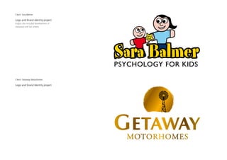 Client: Sara Balmer

Logo and brand identity project
Project also included development of
stationery and fact sheets




Client: Getaway Motorhomes

Logo and brand Identity project
 