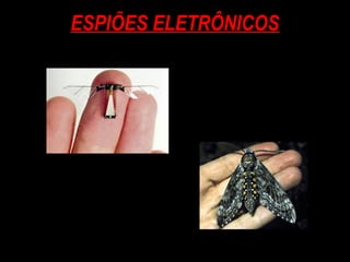 ESPIÕES ELETRÔNICOSESPIÕES ELETRÔNICOS
 