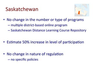 Alberta	
  
•  No	
  discernable	
  change	
  in	
  the	
  number	
  or	
  type	
  of	
  
programs	
  
– mul=ple	
  distri...