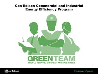 1 Con Edison Commercial and Industrial Energy Efficiency Program 