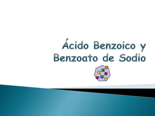 Ácido Benzoico y Benzoato de Sodio  