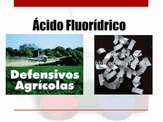 Ácido Fluorídrico

 