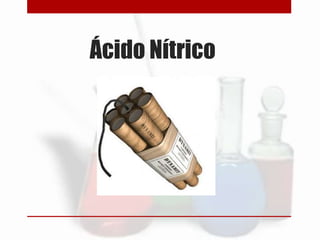 Ácido Nítrico

 