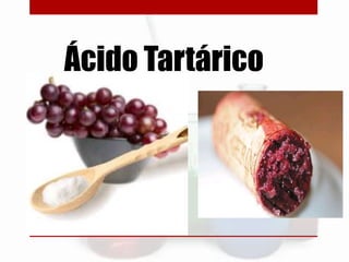 Ácido Tartárico
 