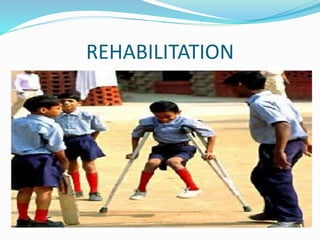 REHABILITATION
 