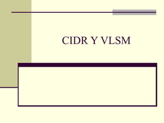CIDR Y VLSM 