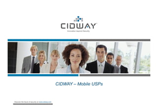 CIDWAY – Mobile USPs


Discover the future of security on www.cidway.com
 