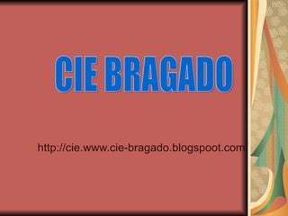 http://cie.www.cie-bragado.blogspoot.com/ CIE BRAGADO 