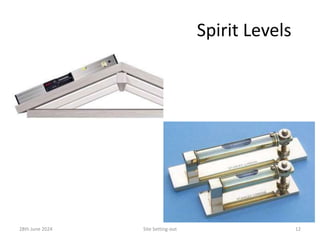 Spirit Levels
28th June 2024 Site Setting-out 12
 