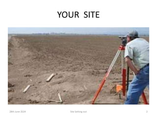 YOUR SITE
28th June 2024 Site Setting-out 2
 