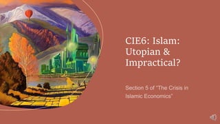 CIE6: Islam:
Utopian &
Impractical?
 