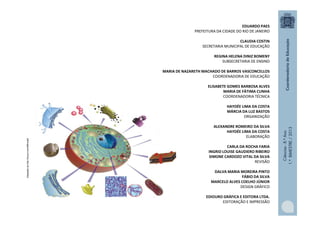 Ciências
-
8.º
Ano
1.º
BIMESTRE
/
2013
EDUARDO PAES
PREFEITURA DA CIDADE DO RIO DE JANEIRO
CLAUDIA COSTIN
SECRETARIA MUNICIPAL DE EDUCAÇÃO
REGINA HELENA DINIZ BOMENY
SUBSECRETARIA DE ENSINO
MARIA DE NAZARETH MACHADO DE BARROS VASCONCELLOS
COORDENADORIA DE EDUCAÇÃO
ELISABETE GOMES BARBOSA ALVES
MARIA DE FÁTIMA CUNHA
COORDENADORIA TÉCNICA
HAYDÉE LIMA DA COSTA
MÁRCIA DA LUZ BASTOS
ORGANIZAÇÃO
ALEXANDRE ROMEIRO DA SILVA
HAYDÉE LIMA DA COSTA
ELABORAÇÃO
CARLA DA ROCHA FARIA
INGRID LOUISE GAUDIERO RIBEIRO
SIMONE CARDOZO VITAL DA SILVA
REVISÃO
DALVA MARIA MOREIRA PINTO
FÁBIO DA SILVA
MARCELO ALVES COELHO JÚNIOR
DESIGN GRÁFICO
EDIOURO GRÁFICA E EDITORA LTDA.
EDITORAÇÃO E IMPRESSÃO
Adaptado
de
http://tinyurl.com/9l6mu8d
 