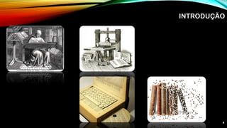 4
INTRODUÇÃO
 