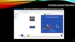 41
storyjumper – Criar livros de histórias (competências de leitura e escrita)
TECNOLOGIAS DIGITAIS
 