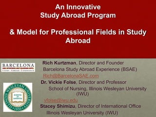 An Innovative Study Abroad Program: A Model for Professional Fields in Study Abroad