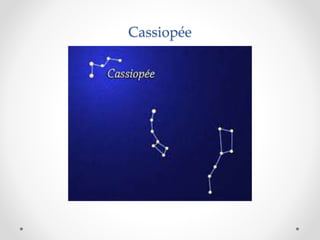 Cassiopée
 