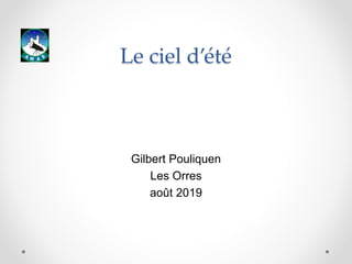 Le ciel d’été
Gilbert Pouliquen
Les Orres
août 2019
 