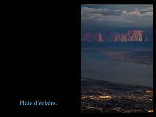 Pluie d’éclairs.
 