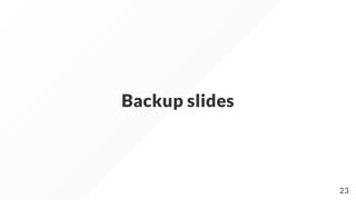 Backup slides
23
 