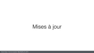 Damien Gosset - Ciel mon smartphone ! (BlendWebMix, Oct. 2017)
Mises à jour
 