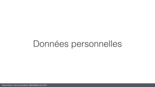 Damien Gosset - Ciel mon smartphone ! (BlendWebMix, Oct. 2017)
Données personnelles
 