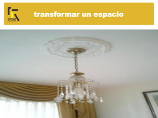 transformar un espacio
 