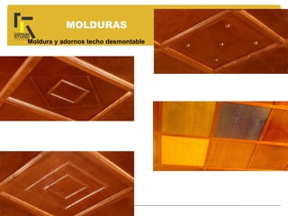 MOLDURAS
Moldura y adornos techo desmontable
 