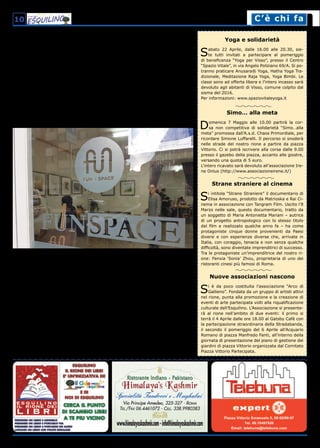 10 C’è chi faC’è chi fa
FUNSPACE ART, Giovani
artisti cinesi all’Esquilino
Ha aperto lo studio fra corsi di scultura, ginnastica e yoga
In via Principe Eugenio, di fronte alla gela-
teria Fassi ed accanto al ristorante Hang
Zhou (“da Sonia”), da meno di un anno
ha aperto uno studio d’arte. Il suo nome
è FUNSPACE ART, un’associazione cultura-
le fondata da cinque giovani artisti in cui
vengono praticate e insegnate diverse arti
e condotte attività ludiche e di ginnastica. I
ragazzi accolgono calorosamente ogni do-
manda sulla loro esperienza.
La storia di Wang. Uno dei fondatori del-
lo studio è Wang Yongxu, specializzato in
scultura. Ha iniziato gli studi in Cina, per
poi specializzarsi all’Accademia delle Belle
Arti di Roma, ed ora porta avanti la sua at-
tività realizzando sculture commissionate
da clienti e amministrazioni pubbliche in
Italia e nel mondo. Mi ha raccontato della
sua partecipazione alla rassegna MATER/
IA Symposium “Alchimia del marmo che
diventa scultura”, promossa dal Comune
di Cassino (Assessorato alle politiche so-
ciali), in collaborazione con l’Accademia
di Belle Arti di Roma, Marmi Zola S.r.l. e
il patrocinio del Museo d’Arte Contempora-
nea CAMUSAC di Cassino, realizzando una
scultura sul tema della maternità, di cui ha
il bozzetto nel suo studio: una donna dai
tratti somatici orientali, incastonata all’in-
terno di un tronco d’albero da cui emergo-
no la testa e le braccia, le cui mani vanno
ad accarezzare il grembo, fulcro centrale
della scultura. Nell’ambito della manife-
stazione “L’albero dei Diritti” di Narni (TR)
Wang ha lavorato un monoblocco di pepe-
rino di Bomarzo (VT) per realizzare l’ope-
ra scultorea intitolata “Come sta il tuo so-
gno?”, che raffigura la testa di un bambino
orientale su cui poggiano, come su di una
cariatide, elementi in pietra che richiamano
alcuni simboli di Narni.
La struttura. FUNSPACE ART si sviluppa
su tre piani: il piano terra è stato adibito
alla pittura e alla calligrafia cinese, il se-
minterrato alla scultura, ed il primo piano
ad attività quali yoga e pilates. Un’offer-
ta ampia, finora riservata ad una clientela
unicamente cinese, poiché i corsi non sono
in italiano. Ma alla richiesta se è possibile
avere uno spazio per dipingere si sono mo-
strati molto disponibili, nello spirito di chi è
aperto a chiunque abbia voglia di creatività
e arte. Questo studio d’arte è un ulteriore
esempio di come il rione Esquilino sprigioni
vitalità e fornisca spunti per la creatività.
Francesco Iovine
Yoga e solidarietà
Sabato 22 Aprile, dalle 16.00 alle 20.30, sie-
te tutti invitati a partecipare al pomeriggio
di beneficenza “Yoga per Visso”, presso il Centro
“Spazio Vitale”, in via Angelo Poliziano 69/A. Si po-
tranno praticare Anusara® Yoga, Hatha Yoga Tra-
dizionale, Meditazione Raja Yoga, Yoga Bimbi. Le
classi sono ad offerta libera e l’intero incasso sarà
devoluto agli abitanti di Visso, comune colpito dal
sisma del 2016.
Per informazioni: www.spaziovitaleyoga.it
Simo… alla meta
Domenica 7 Maggio alle 10.00 partirà la cor-
sa non competitiva di solidarietà “Simo…alla
meta” promossa dall’A.s.d. Chaos Primordiale, per
ricordare Simone Luffarelli. Il percorso si snoderà
nelle strade del nostro rione a partire da piazza
Vittorio. Ci si potrà iscrivere alla corsa dalle 9.00
presso il gazebo della piazza, accanto alle giostre,
versando una quota di 5 euro.
L’intero ricavato sarà devoluto all’associazione Ire-
ne Onlus (http://www.associazioneirene.it/)
Strane straniere al cinema
Si intitola “Strane Straniere” il documentario di
Elisa Amoruso, prodotto da Matrioska e Rai Ci-
nema in associazione con Tangram Film. Uscito l’8
Marzo nelle sale, questo documentario, tratto da
un soggetto di Maria Antonietta Mariani – autrice
di un progetto antropologico con lo stesso titolo
del film e realizzato qualche anno fa – ha come
protagoniste cinque donne provenienti da Paesi
diversi e con esperienze diverse che, arrivate in
Italia, con coraggio, tenacia e non senza qualche
difficoltà, sono diventate imprenditrici di successo.
Tra le protagoniste un’imprenditrice del nostro ri-
one: Fenxia ‘Sonia’ Zhou, proprietaria di uno dei
ristoranti cinesi più famosi di Roma.
Nuove associazioni nascono
Si è da poco costituita l’associazione “Arco di
Gallieno”. Fondata da un gruppo di artisti attivi
nel rione, punta alla promozione e la creazione di
eventi di arte partecipata volti alla riqualificazione
culturale dell’Esquilino. L’Associazione si presente-
rà al rione nell’ambito di due eventi: il primo si
terrà il 4 Aprile dalle ore 18.00 al Gatsby Cafè con
la partecipazione straordinaria della Stradabanda,
il secondo il pomeriggio del 6 Aprile all’Acquario
Romano di piazza Manfredo Fanti, all’interno della
giornata di presentazione del piano di gestione dei
giardini di piazza Vittorio organizzata dal Comitato
Piazza Vittorio Partecipata.
 