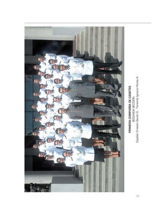 PRIMERA COMPAÑÍA DE CADETES
                     SEGUNDA SECCIÓN
     Capitán Cristián Sarah G. - Teniente Ignacio Flores A.




11
 