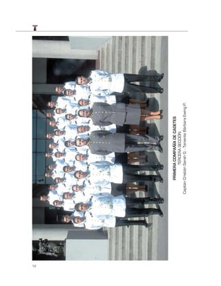 12
             PRIMERA COMPAÑÍA DE CADETES
                      TERCERA SECCIÓN
     Capitán Cristián Sarah G. - Teniente Bárbara Ewing P.
 