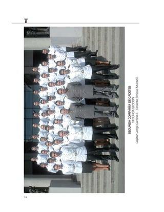 14
            SEGUNDA COMPAÑÍA DE CADETES
                    SEGUNDA SECCIÓN
     Capitán Jorge Garrido E. - Teniente Enrique Muñoz E.
 