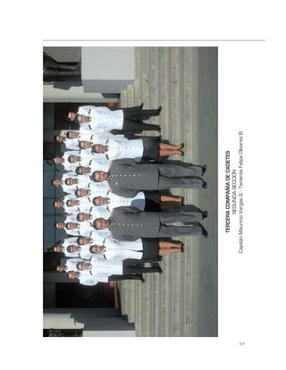 TERCERA COMPAÑÍA DE CADETES
                      SEGUNDA SECCIÓN
     Capitán Mauricio Vargas S. - Teniente Felipe Olivares B.




17
 