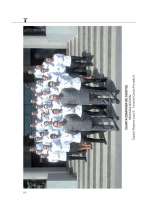 20
             CUARTA COMPAÑÍA DE CADETES
                    SEGUNDA SECCIÓN
     Capitán Roberto Lazo S. - Teniente Carlos Porcella A.
 