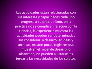 Promueve la investigación, métodos de enseñanza, actividades de clase y cursos de formación docente.
