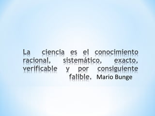 Mario Bunge
 