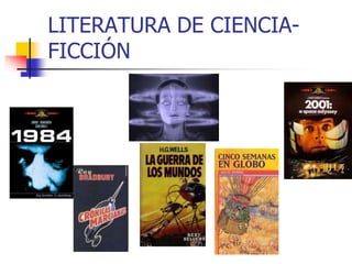 LITERATURA DE CIENCIA-
FICCIÓN
 