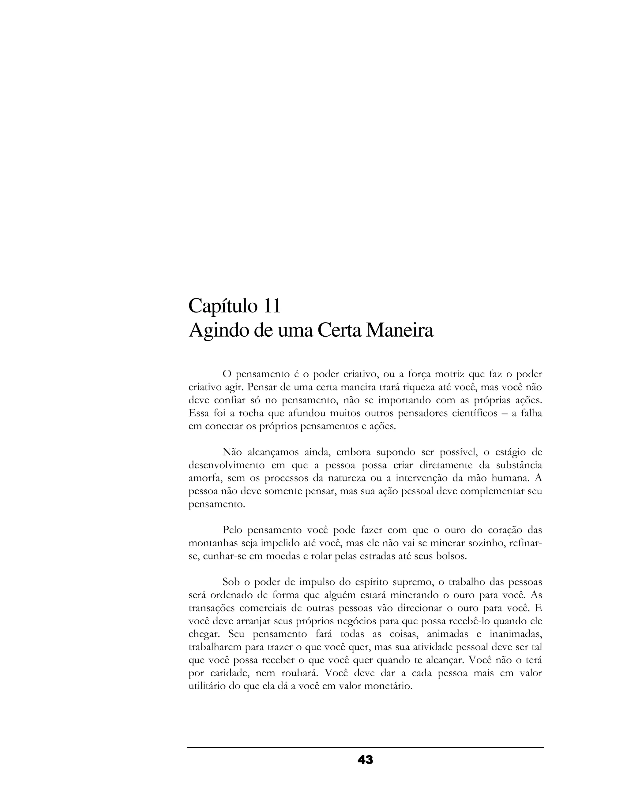 Capítulo 11
Agindo de uma Certa Maneira
      ( & ( .           "9     4  & - A 4-
  " 2 C(      &     & (      6 A - . " / & " /(
                                        9
 " (4 D(    ( & ( 9 (      &    (  &      D   7
  4    # A 4(     &            (      (H 4 = 4#
& (      D      ( & (     7

    +    ( &      ( 9 &!        (      H 9
                                       "       62
  ( "& (
   "      & A                        & (       ! J(
& 49 &              (   -       ( "(     &   #& (
    (  " & (       ( 9&              " &     & (
 ( & (

     C    ( & (   " /    4-   & A
& ( (#   :&       . " /&
                      9     ( "   &(     -( 9
                                           #    4( F
 9 ( F
    #    &&                    .  !

     !         &            H   & 9   !#
  6  (     4 & A    2 .&   6& ( (           " /
  ( 7   &                 "       (          " /
" / "    (:      D   (2 D     A        !F A (
                                        /
 #2        ( & ( 46             9 (&      ( (&   9
  !# &       - A " /A 9 &        "          "
A " /        !   A " /A A (         ( 5 /(       6
       9 (&     ! 65 / "                &   & "
   6   A      6 " /&" & ( 6
 
