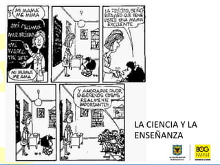 LA CIENCIA Y LA ENSEÑANZA 