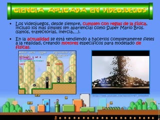 CIENCIA EN LOS VIDEOJUEGOS 
 