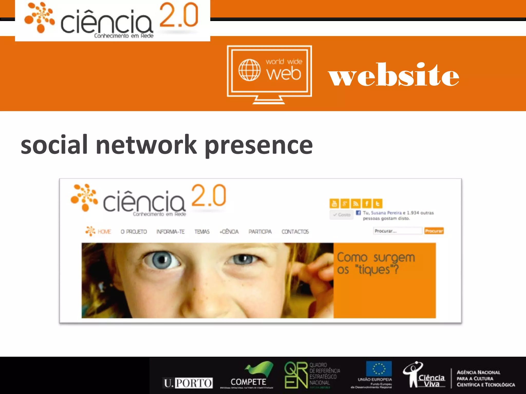 website
social network presence
 